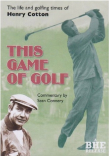 Image for This Game of Golf - The Life and Golfing Times of Henry Cotton