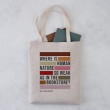 Tote Bag – “Where Is Human Nature So Weak as in the Bookstore?”