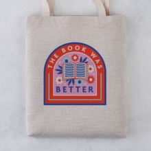 The Book Was Better Tote Bag