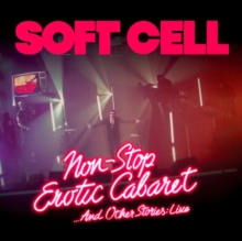 Image for Soft Cell: Non-stop Erotic Cabaret... And Other Stories - Live