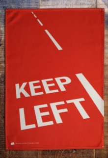 KEEP LEFT TEA TOWEL