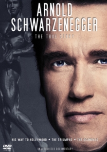 Image for Arnold Schwarzenegger: The True Story