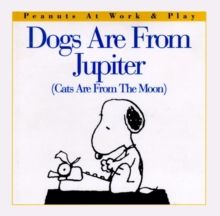 Image for Dogs Are from Jupiter (Cats Are from the Moon)