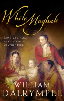 Image for White Mughals  : love and betrayal in eighteenth-century India