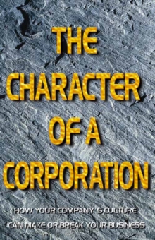 Image for The character of a corporation  : how your company's culture can make or break your business