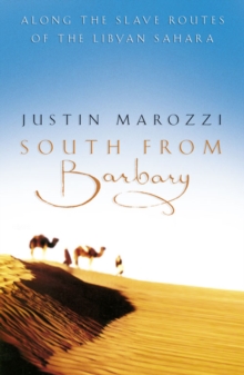 Image for South from Barbary  : along the slave routes of the Libyan Sahara