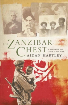 Image for The Zanzibar chest  : a memoir of love and war