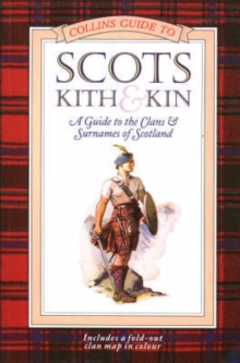 Image for Scots kith & kin  : a guide to the clans & surnames of Scotland