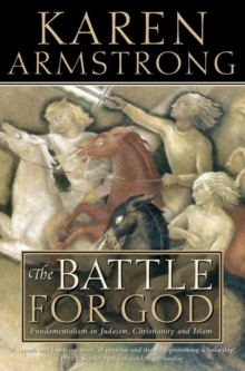 Image for The battle for God  : fundamentalism in Judaism, Christianity and Islam
