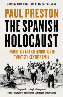 Image for The Spanish holocaust  : inquisition and extermination in twentieth-century Spain