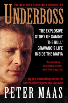 Image for Underboss  : Sammy "the Bull" Gravano's story of life in the Mafia