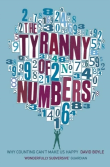 Image for The tyranny of numbers  : why counting can't make us happy