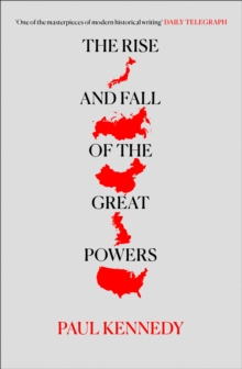 Image for The rise and fall of the great powers  : economic change and military conflict from 1500-2000