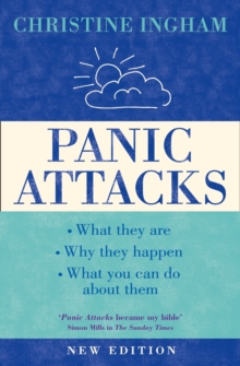 Image for Panic attacks  : what they are, why they happen, what you can do about them