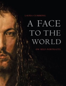 Image for A face to the world  : on self-portraits