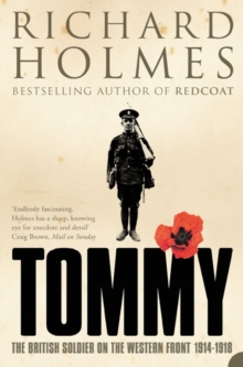 Image for Tommy  : the British soldier on the Western Front, 1914-1918