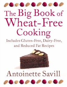 Image for The big book of wheat-free cooking  : a fabulous collection of 180 seasonal recipes