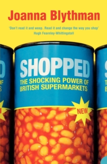 Image for Shopped : the shocking power of British supermarkets