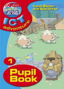 Image for Collins Spark Island ICT adventure: Year 1 pupil book