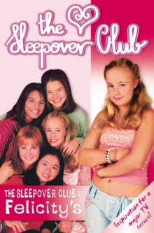 Image for The Sleepover Club at Felicity's  : quick, the toaster's on fire!