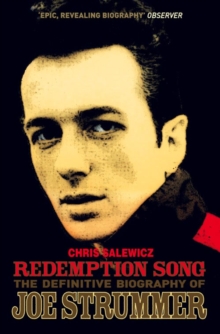 Redemption Song: The Definitive Biography of Joe Strummer