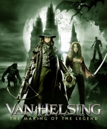 Image for Van Helsing  : the making of the legend