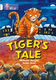 Tiger’s Tale: Band 10/White