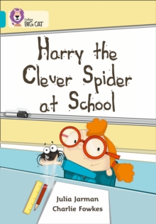 Image for Harry the Clever Spider at School : Band 07/Turquoise