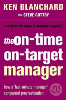 Image for The on-time, on-target manager  : how a 'last-minute manager' conquered procrastination