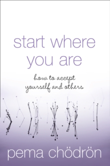 Image for Start where you are  : how to accept yourself and others