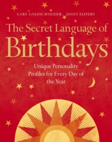 Image for The secret language of birthdays  : unique personality guides for each day of the year