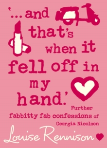 Image for 'And that's when it fell off in my hand'  : further fabbitty-fab confessions of Georgia Nicolson