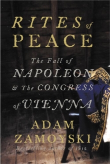 Image for Rites of peace  : the fall of Napoleon & the Congress of Vienna