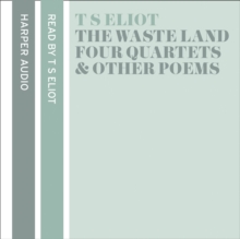Image for T. S. Eliot Reads The Waste Land, Four Quartets and Other Poems