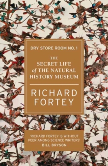Image for Dry store room no. 1  : the secret life of the Natural History Museum