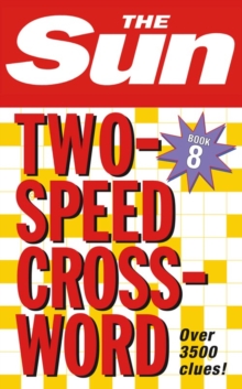 The Sun Two-Speed Crossword Book 8: 80 Two-in-One Cryptic and Coffee Time Crosswords