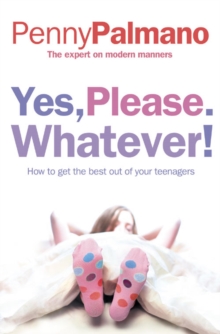 Image for Yes, please. Whatever!  : how to get the best out of your teenagers