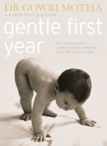 Image for Gentle first year  : the essential guide to mother and baby wellbeing in the first twelve months