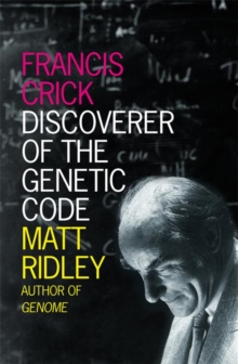 Image for Francis Crick  : discoverer of the genetic code