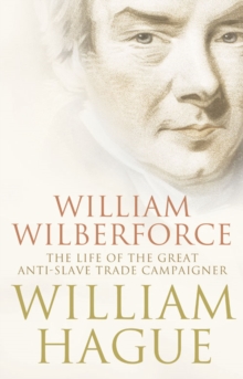 Image for William Wilberforce  : the life of the great anti-slave trade campaigner