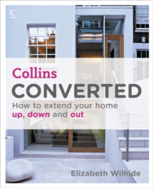 Image for Converted  : how to extend your home up, down and out