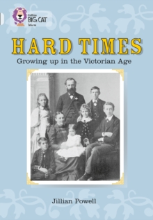 Image for Hard times  : growing up in the Victorian age