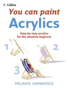 Image for Acrylics : step-by-step acrylics for the absolute beginner