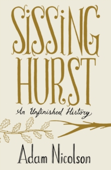 Image for Sissinghurst  : an unfinished history