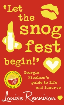 Image for Let the snog fest begin!  : Georgia Nicolson's guide to life and luuurve