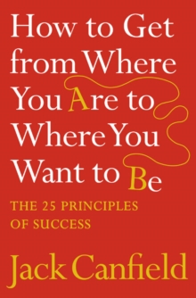 Image for How to Get from Where You Are to Where You Want to Be