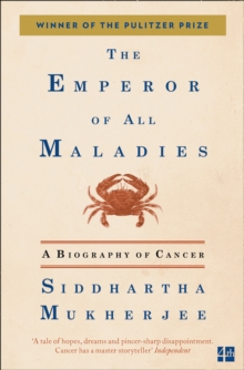 Image for The emperor of all maladies  : a biography of cancer