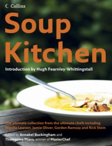 Image for Soup kitchen  : the ultimate collection from the ultimate chefs including Nigella Lawson, Jamie Oliver, Gordon Ramsay and Rick Stein