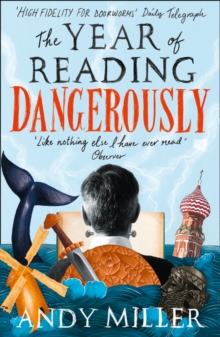 Image for The year of reading dangerously  : how fifty great books (and two not-so-great ones) saved my life