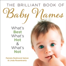 The Brilliant Book of Baby Names: What’S Best, What’s Hot and What’s Not